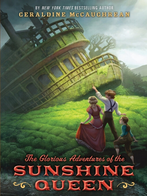 Title details for The Glorious Adventures of the Sunshine Queen by Geraldine McCaughrean - Available
